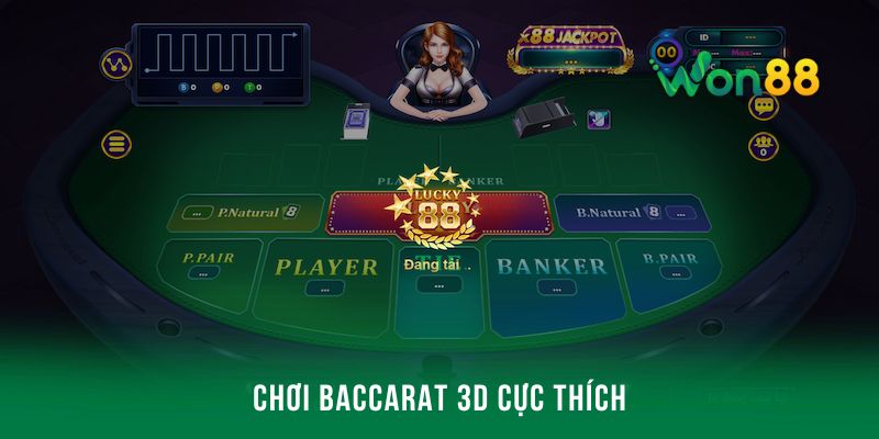 Baccarat là gì - Chơi Baccarat 3D cực thích