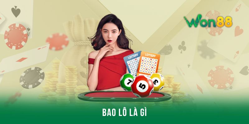 Bao Lô Là Gì? Các Cách Chơi Bao Lô Hiệu Quả Nhất