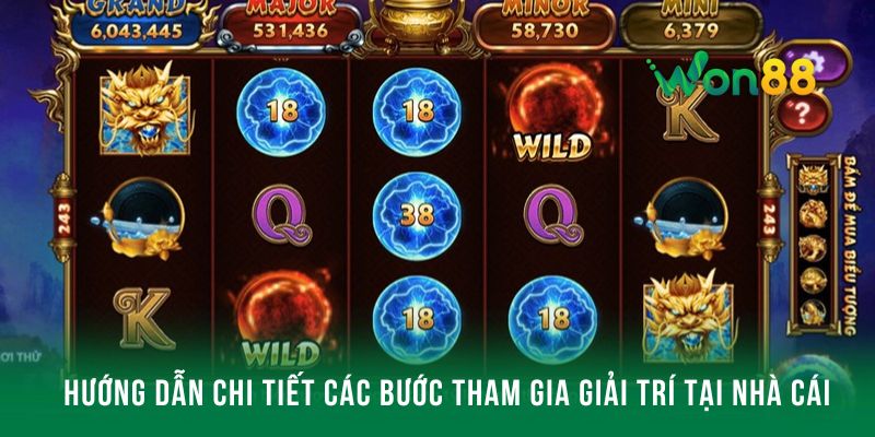 Hướng dẫn chi tiết các bước tham gia giải trí tại nhà cái