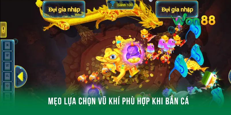 Mẹo lựa chọn vũ khí phù hợp khi bắn cá