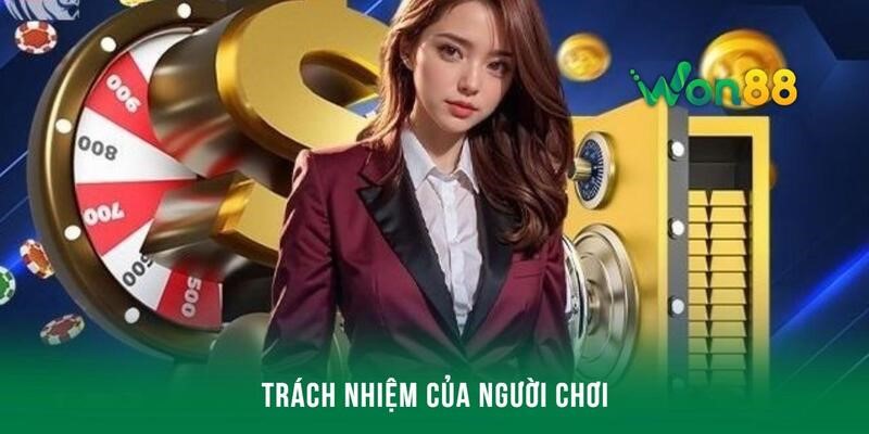 Trách nhiệm to lớn của người chơi đối với chính sách của Won88