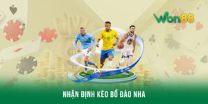 Nhận định kèo Bồ Đào Nha - Phân tích và lưu ý quan trọng