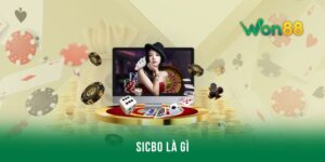 Sicbo là gì - Tựa game uy tín, hấp dẫn số 1 ở nhà cái Won88