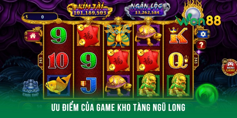 Kho tàng ngũ long sở hữu hàng loạt ưu điểm giá trị được đánh giá cao